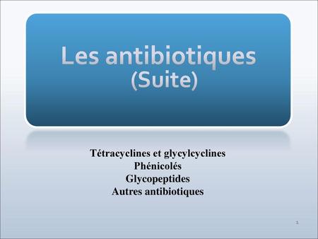 Les antibiotiques (Suite)