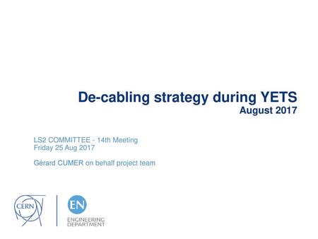 De-cabling strategy during YETS August 2017