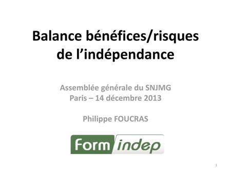 Balance bénéfices/risques de l’indépendance