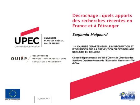 Décrochage : quels apports des recherches récentes en France et à l’étranger Benjamin Moignard 1ère JOURNEE DEPARTEMENTALE D’INFORMATION ET D’ECHANGES.