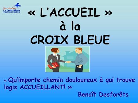 « L’ACCUEIL » à la CROIX BLEUE