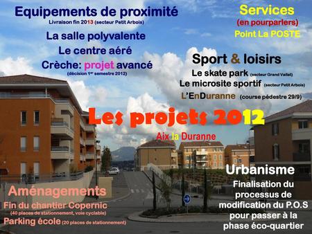 Les projets 2012 Services Equipements de proximité Sport & loisirs