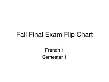 Fall Final Exam Flip Chart