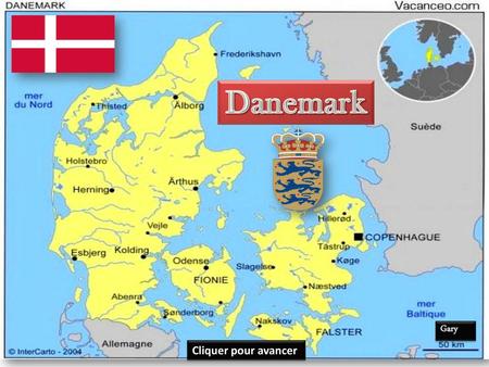 Danemark Gary Cliquer pour avancer.