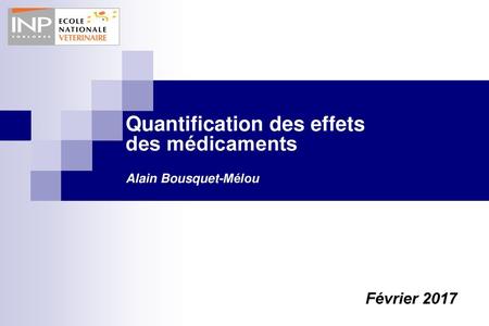 Quantification des effets des médicaments Alain Bousquet-Mélou