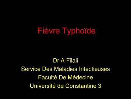 Fièvre Typhoïde Dr A Filali Service Des Maladies Infectieuses