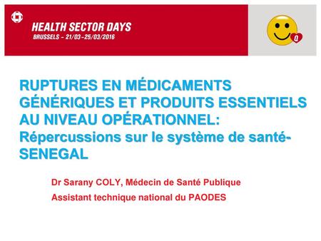 Ruptures en médicaments génériques et produits essentiels au niveau opérationnel: Répercussions sur le système de santé-SENEGAL Dr Sarany COLY, Médecin.