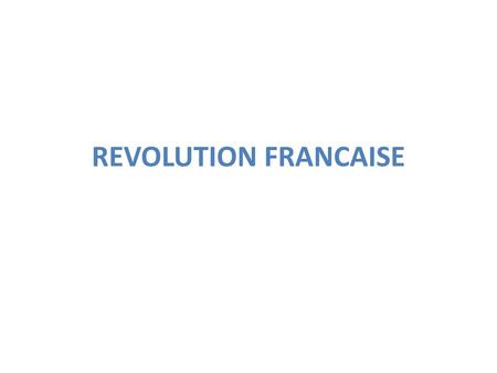 REVOLUTION FRANCAISE.