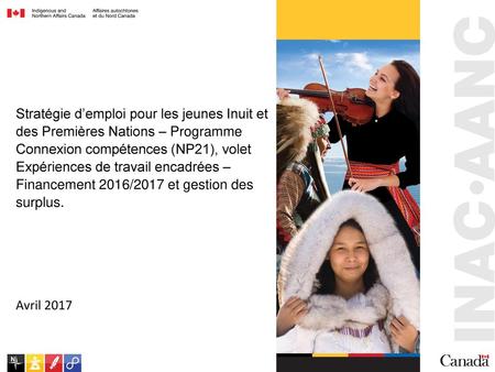 Stratégie d’emploi pour les jeunes Inuit et des Premières Nations – Programme Connexion compétences (NP21), volet Expériences de travail encadrées – Financement.