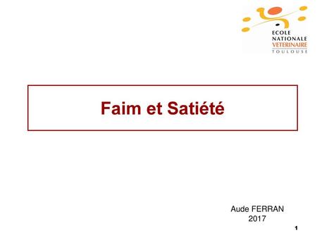 Faim et Satiété Aude FERRAN 2017.