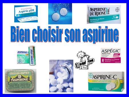 Bien choisir son aspirine