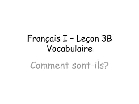 Français I – Leçon 3B Vocabulaire