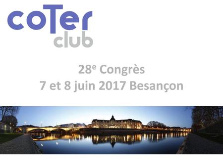 28e Congrès 7 et 8 juin 2017 Besançon