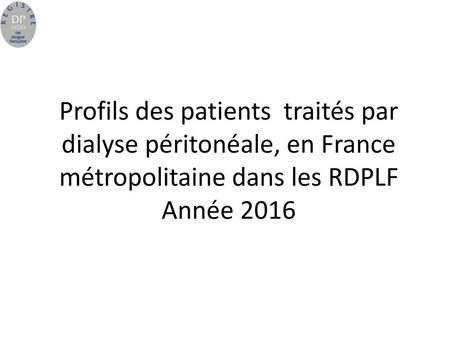 Profils des patients traités par dialyse péritonéale, en France métropolitaine dans les RDPLF Année 2016.