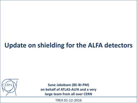 Update on shielding for the ALFA detectors