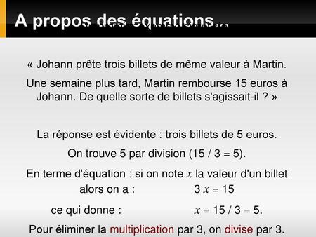 A propos des équations... Un premier exemple simpliste :