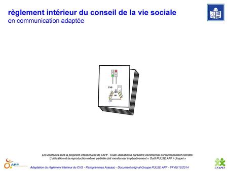 RI CVS MR VF 09/12/2014 règlement intérieur du conseil de la vie sociale en communication adaptée Les contenus sont la propriété intellectuelle de l’APF.