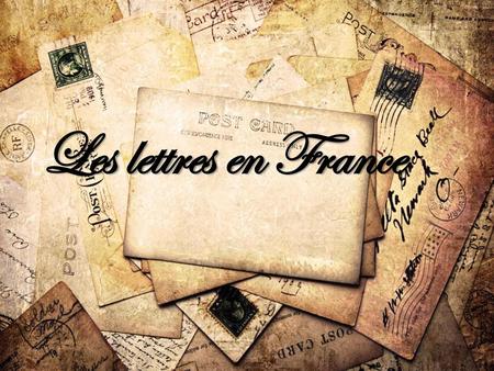 Les lettres en France.