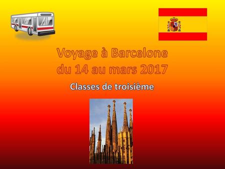 Voyage à Barcelone du 14 au mars 2017