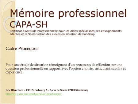 Mémoire professionnel CAPA-SH Certificat d’Aptitude Professionnelle pour les Aides spécialisées, les enseignements adaptés et la Scolarisation.