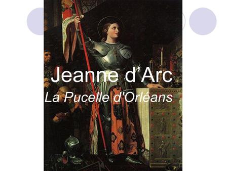 Jeanne d’Arc La Pucelle d'Orléans