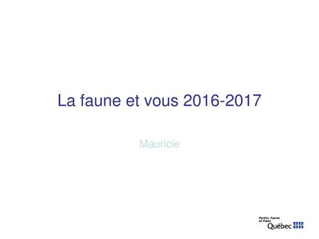 La faune et vous 2016-2017 Mauricie.