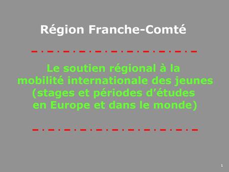 Région Franche-Comté Le soutien régional à la