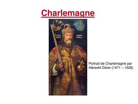 Charlemagne Portrait de Charlemagne par Albrecht Dürer (1471 – 1528)