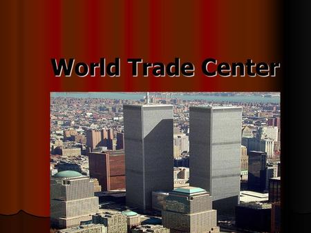 World Trade Center.
