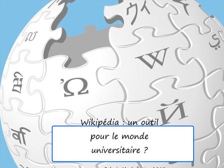 Wikipédia : un outil pour le monde universitaire ?