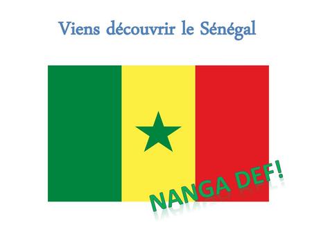 Viens découvrir le Sénégal