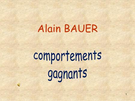 Alain BAUER comportements gagnants.