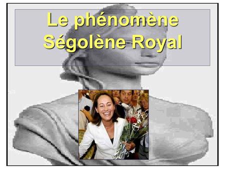 Le phénomène Ségolène Royal