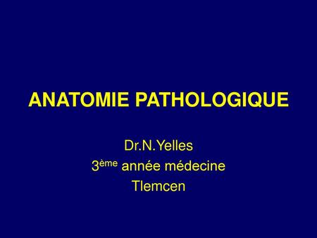 ANATOMIE PATHOLOGIQUE