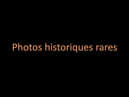 Photos historiques rares