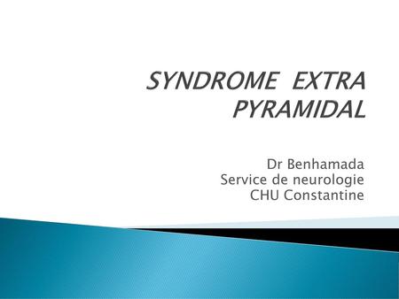 SYNDROME EXTRA PYRAMIDAL