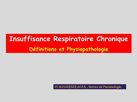 Insuffisance Respiratoire Chronique Définitions et Physiopathologie