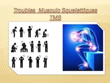 Troubles Musculo Squelettiques TMS