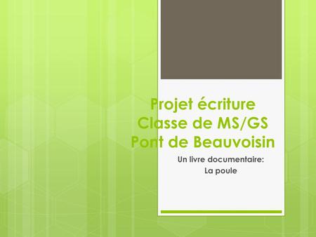 Projet écriture Classe de MS/GS Pont de Beauvoisin