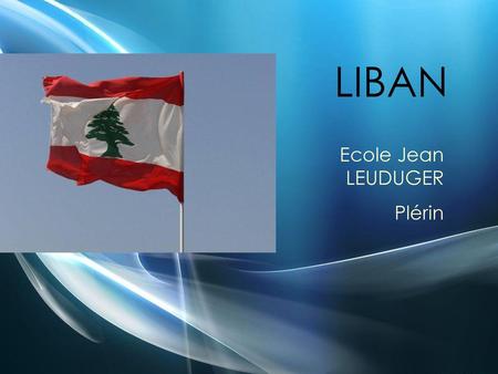 LIBAN Ecole Jean LEUDUGER Plérin.