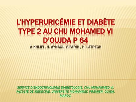 l’hyperuricémie et diabète type 2 au CHU MOHAMed VI d’Oujda P 64 A
