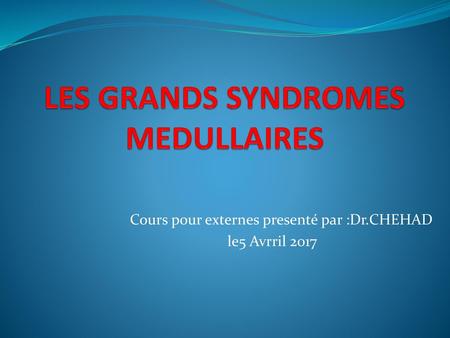 LES GRANDS SYNDROMES MEDULLAIRES