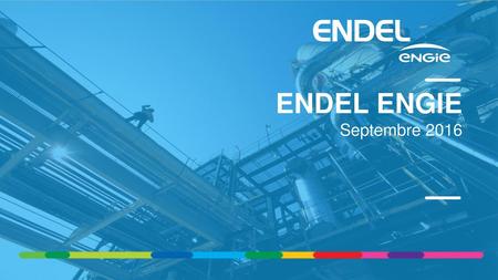 ENDEL ENGIE Septembre 2016 ENDEL Présentation FR 5slides 26_09_16.