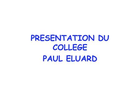 PRESENTATION DU COLLEGE PAUL ELUARD