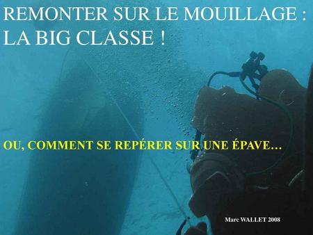 REMONTER SUR LE MOUILLAGE : LA BIG CLASSE !