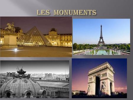Les monuments.