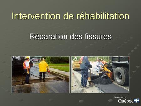 Intervention de réhabilitation