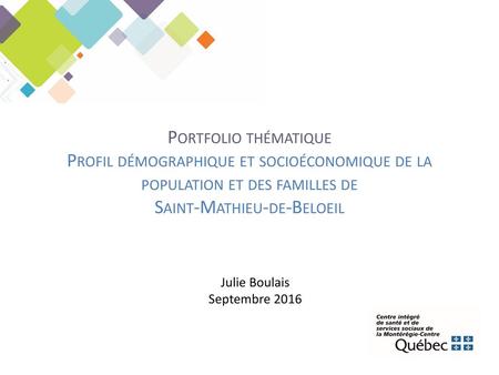Portfolio thématique Profil démographique et socioéconomique de la population et des familles de Saint-Mathieu-de-Beloeil Ce document a été réalisé.