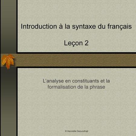 Introduction à la syntaxe du français Leçon 2