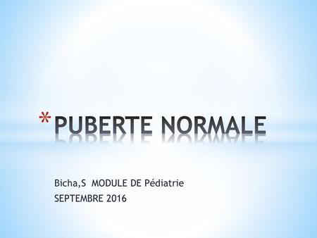 Bicha,S MODULE DE Pédiatrie SEPTEMBRE 2016